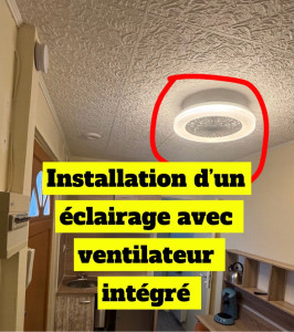 Photo de galerie - Installation d’un éclairage avec ventilateur intégré, pas mal pour cet été 