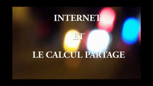 Photo de galerie - Court métrage sur le sujet:
Internet et le calcul partagé disponible sur YouTube.
https://www.youtube.com/watch?v=Jr2UeDRb8fI