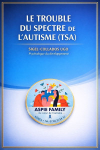 Photo de galerie - LIVRE SUR LE TROUBLE DU SPECTRE DE L'AUTISME DE UGO SIGEL COLLADOS EN COLLABORATION AVEC L ASSOCIATION ASPIE FAMILY